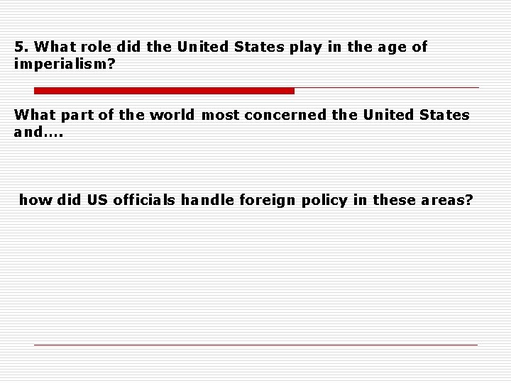 5. What role did the United States play in the age of imperialism? What