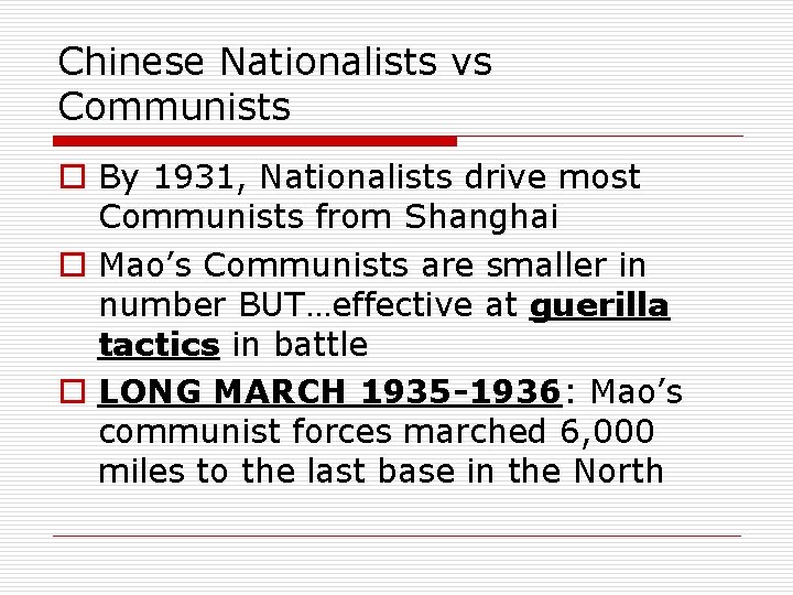 Chinese Nationalists vs Communists o By 1931, Nationalists drive most Communists from Shanghai o