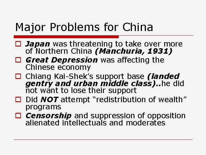 Major Problems for China o Japan was threatening to take over more of Northern