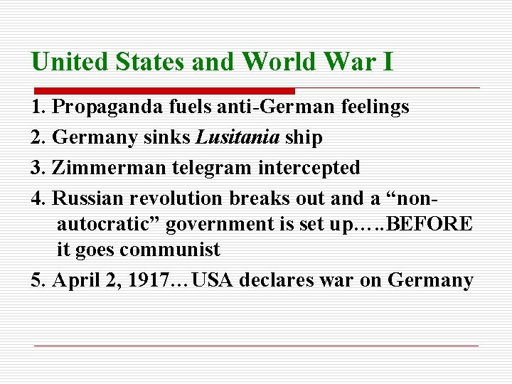 United States and World War I 1. Propaganda fuels anti-German feelings 2. Germany sinks