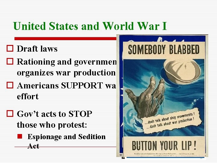 United States and World War I o Draft laws o Rationing and government organizes