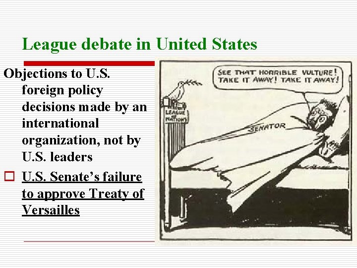 League debate in United States Objections to U. S. foreign policy decisions made by