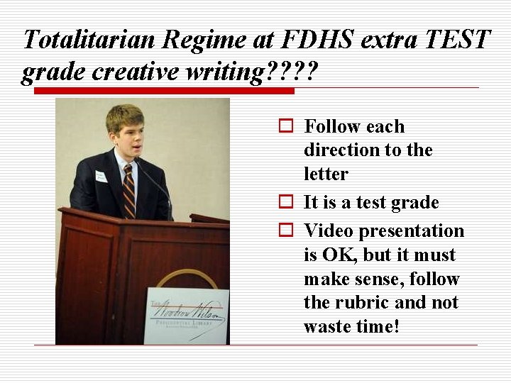 Totalitarian Regime at FDHS extra TEST grade creative writing? ? o Follow each direction