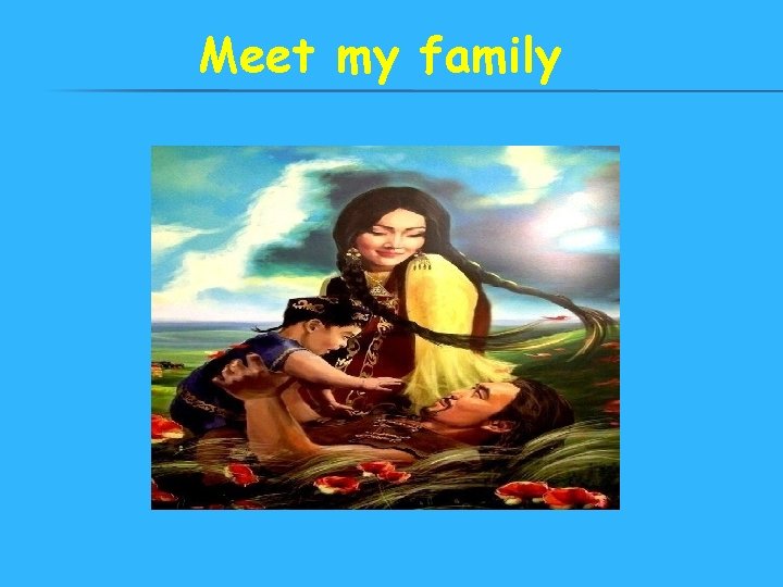 Meet my family 