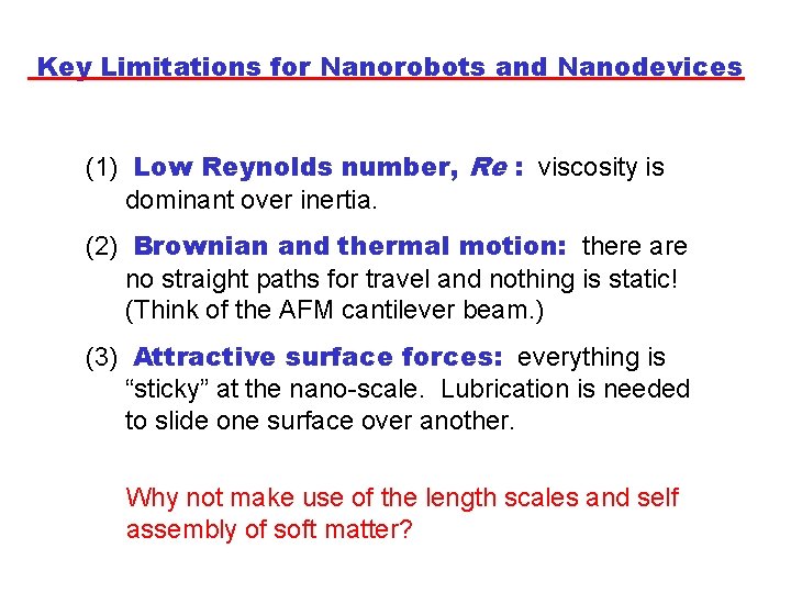 Key Limitations for Nanorobots and Nanodevices (1) Low Reynolds number, Re : viscosity is