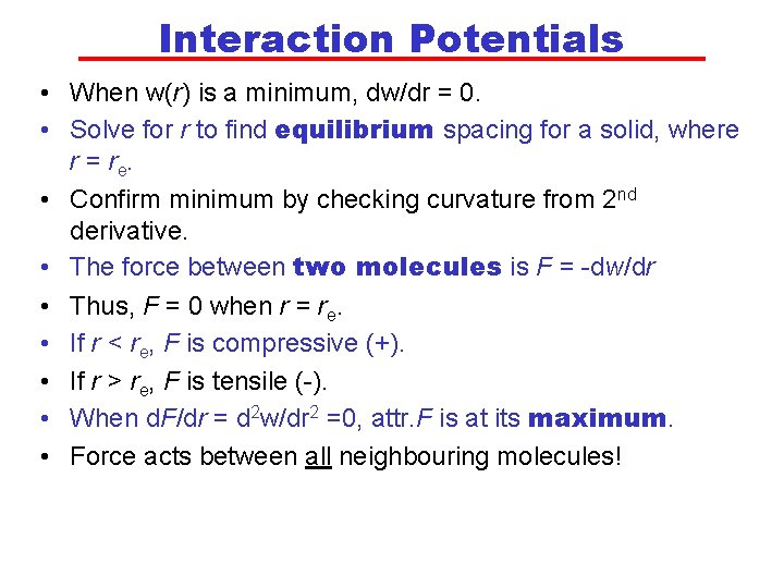 Interaction Potentials • When w(r) is a minimum, dw/dr = 0. • Solve for