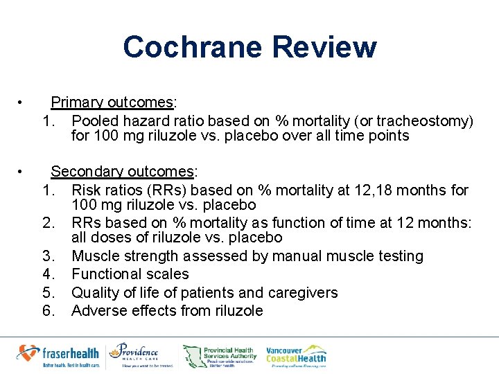 Cochrane Review • Primary outcomes: 1. Pooled hazard ratio based on % mortality (or