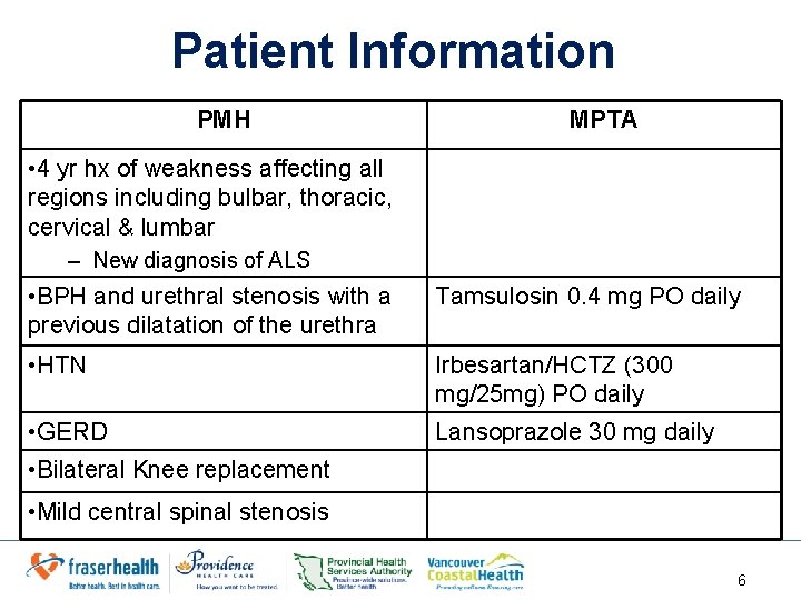 Patient Information PMH MPTA • 4 yr hx of weakness affecting all regions including