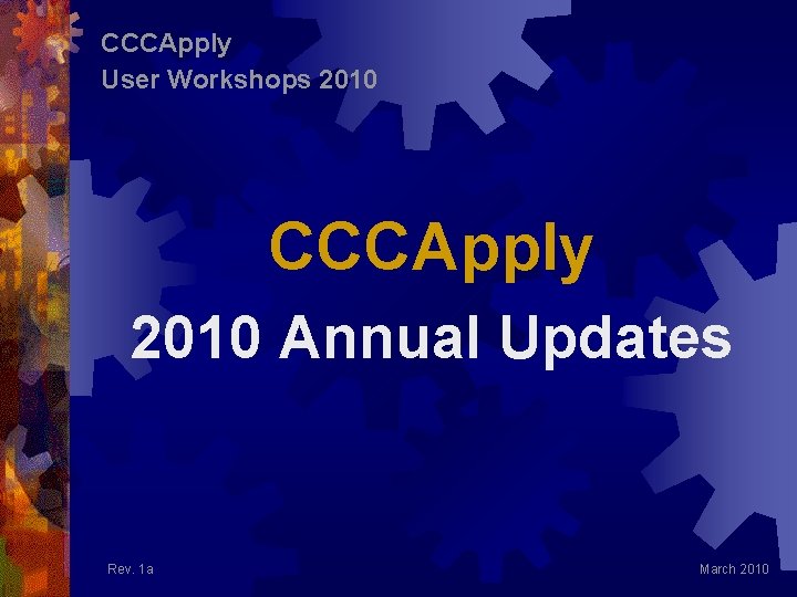 CCCApply User Workshops 2010 CCCApply 2010 Annual Updates Rev. 1 a March 2010 