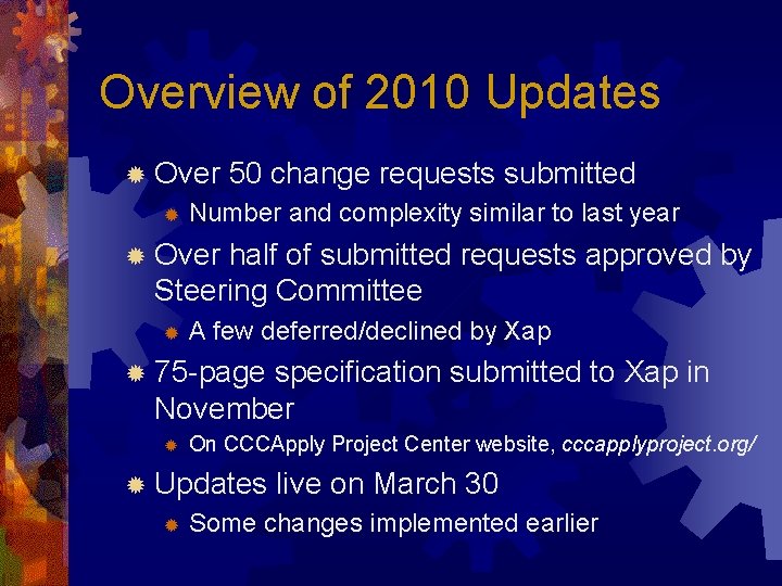 Overview of 2010 Updates ® Over ® 50 change requests submitted Number and complexity