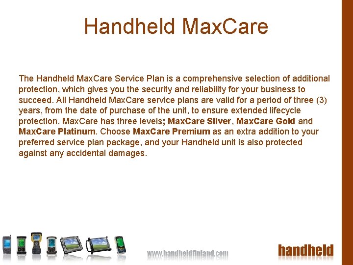Handheld Max. Care The Handheld Max. Care Service Plan is a comprehensive selection of
