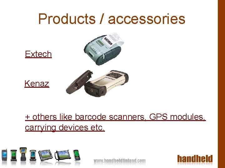 Products / accessories Extech Kenaz + others like barcode scanners, GPS modules, carrying devices