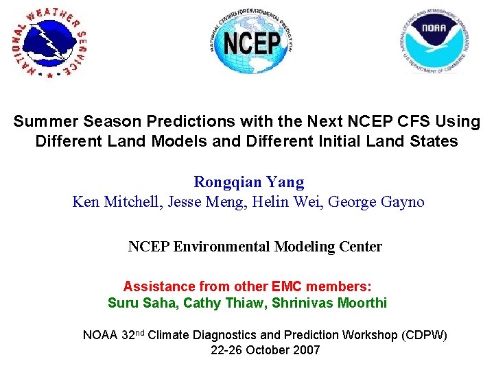 Summer Season Predictions with the Next NCEP CFS Using Different Land Models and Different