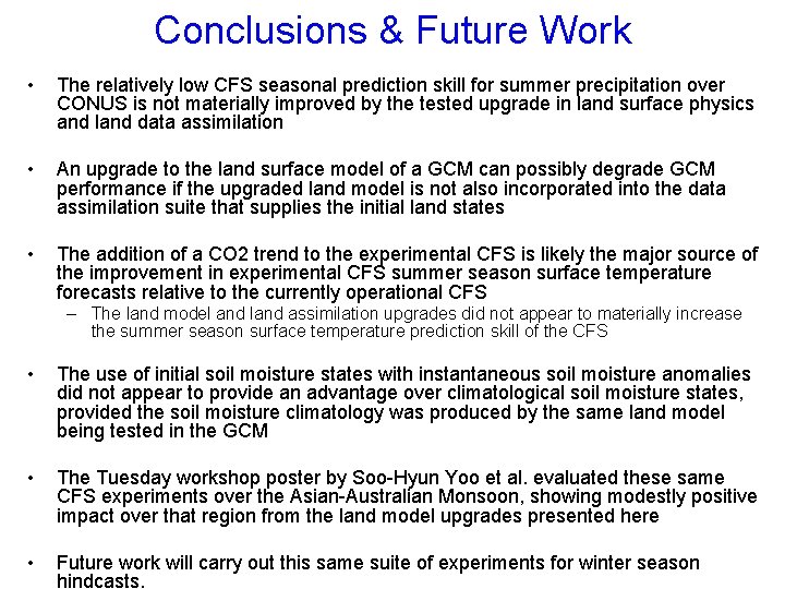 Conclusions & Future Work • The relatively low CFS seasonal prediction skill for summer