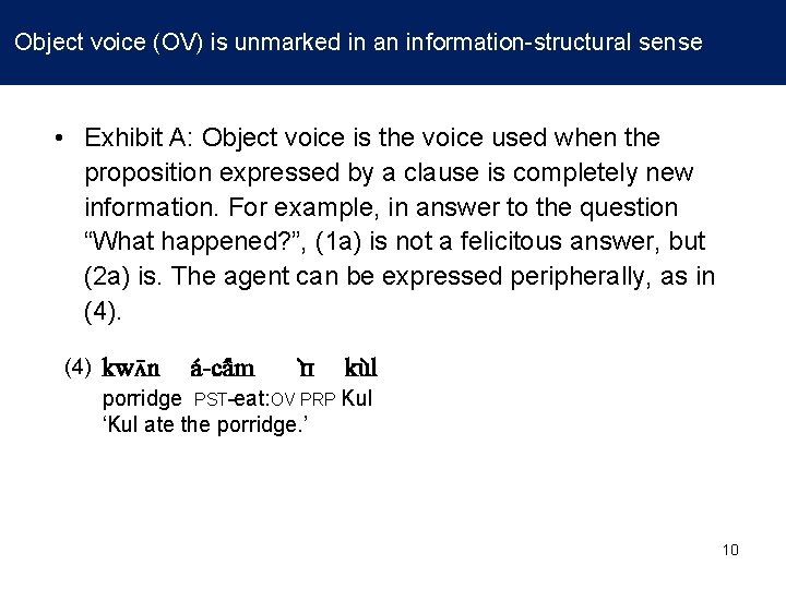 Object voice (OV) is unmarked in an information-structural sense • Exhibit A: Object Object voice (OV) is unmarked in an information-structural sense • Exhibit A: Object