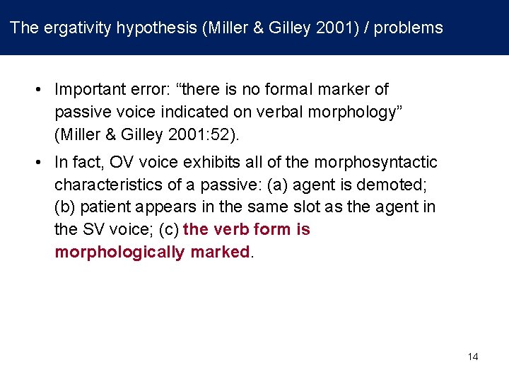 The ergativity hypothesis (Miller & Gilley 2001) / problems • Important error: “there The ergativity hypothesis (Miller & Gilley 2001) / problems • Important error: “there