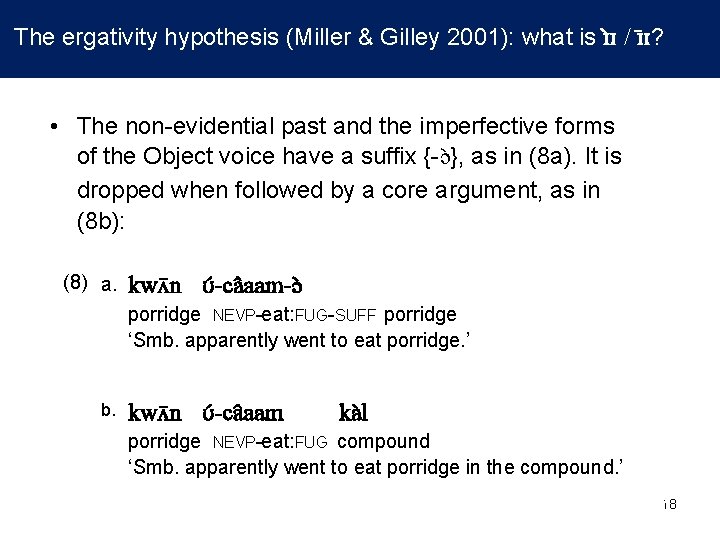 The ergativity hypothesis (Miller & Gilley 2001): what is ɪ ɪ / ɪ The ergativity hypothesis (Miller & Gilley 2001): what is ɪ ɪ / ɪ