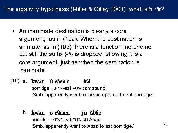 The ergativity hypothesis (Miller & Gilley 2001): what is ɪ ɪ / ɪ The ergativity hypothesis (Miller & Gilley 2001): what is ɪ ɪ / ɪ