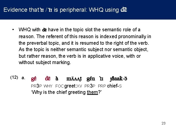 Evidence that ɪ ɪ / ɪ ɪ is peripheral: WHQ using dɛ • Evidence that ɪ ɪ / ɪ ɪ is peripheral: WHQ using dɛ •