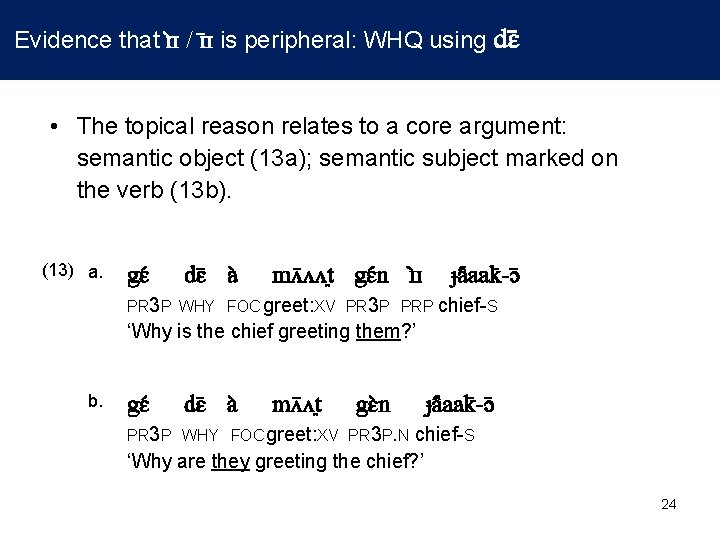 Evidence that ɪ ɪ / ɪ ɪ is peripheral: WHQ using dɛ • Evidence that ɪ ɪ / ɪ ɪ is peripheral: WHQ using dɛ •