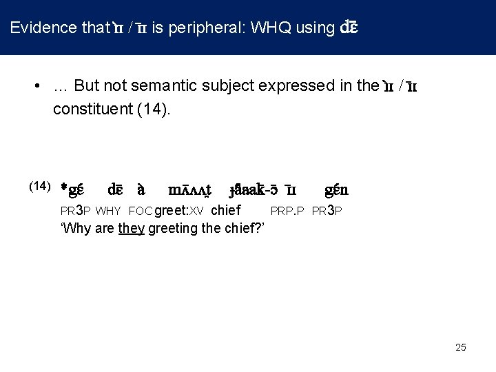 Evidence that ɪ ɪ / ɪ ɪ is peripheral: WHQ using dɛ • Evidence that ɪ ɪ / ɪ ɪ is peripheral: WHQ using dɛ •