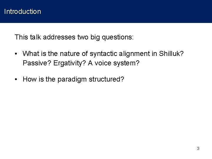 Introduction This talk addresses two big questions: • What is the nature of Introduction This talk addresses two big questions: • What is the nature of