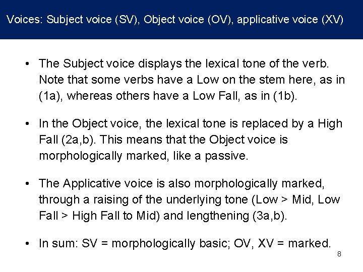 Voices: Subject voice (SV), Object voice (OV), applicative voice (XV) • The Subject Voices: Subject voice (SV), Object voice (OV), applicative voice (XV) • The Subject