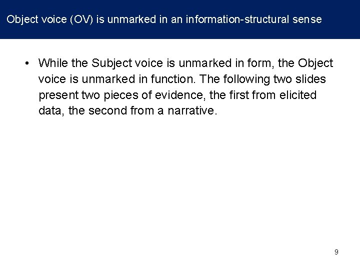 Object voice (OV) is unmarked in an information-structural sense • While the Subject Object voice (OV) is unmarked in an information-structural sense • While the Subject