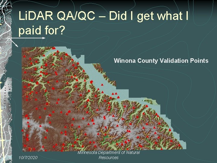 Li. DAR QA/QC – Did I get what I paid for? Winona County Validation