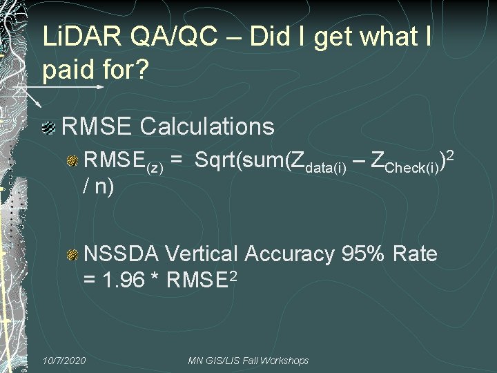 Li. DAR QA/QC – Did I get what I paid for? RMSE Calculations RMSE(z)