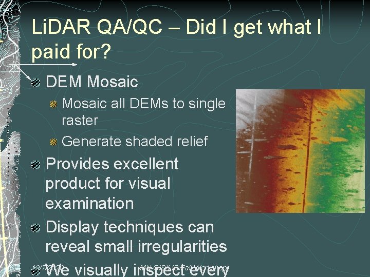 Li. DAR QA/QC – Did I get what I paid for? DEM Mosaic all