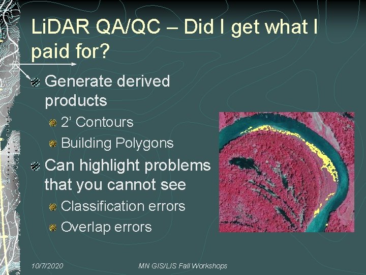Li. DAR QA/QC – Did I get what I paid for? Generate derived products