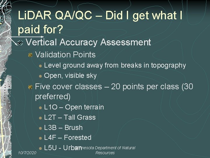 Li. DAR QA/QC – Did I get what I paid for? Vertical Accuracy Assessment