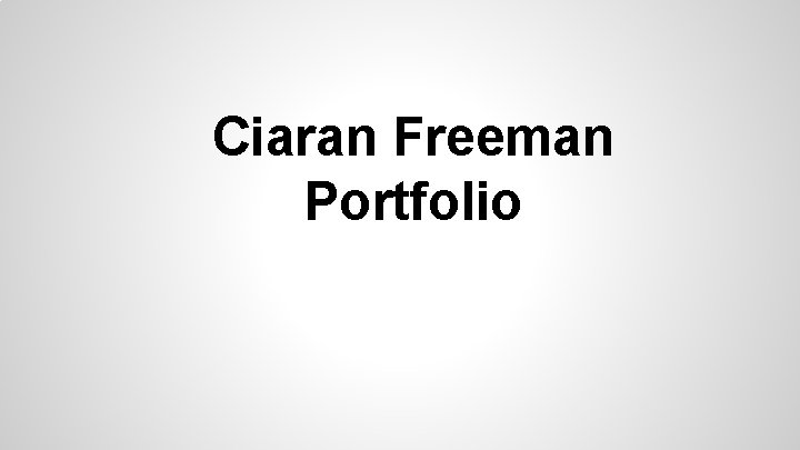 Ciaran Freeman Portfolio 