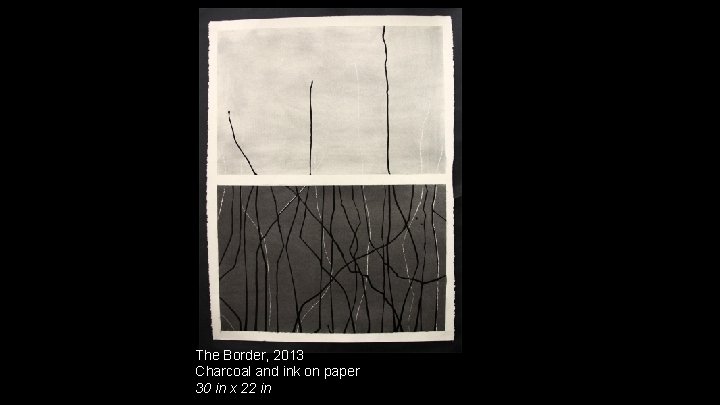The Border, 2013 Charcoal and ink on paper 30 in x 22 in 