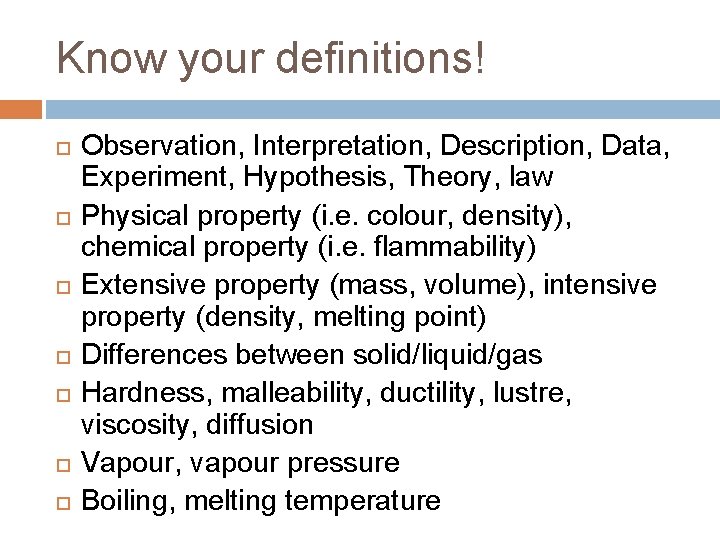 Know your definitions! Observation, Interpretation, Description, Data, Experiment, Hypothesis, Theory, law Physical property (i. Know your definitions! Observation, Interpretation, Description, Data, Experiment, Hypothesis, Theory, law Physical property (i.