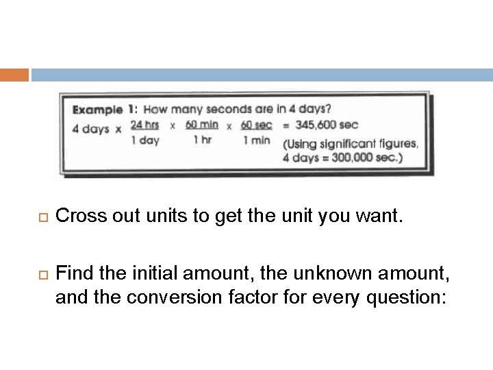 Cross out units to get the unit you want. Find the initial amount, Cross out units to get the unit you want. Find the initial amount,