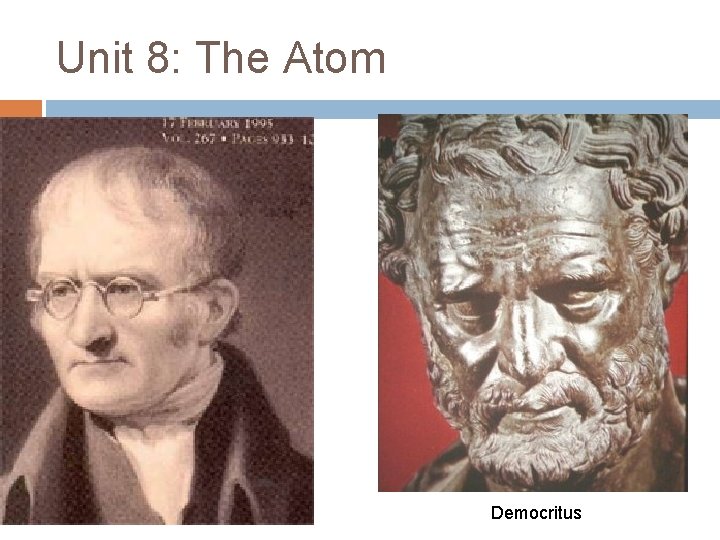 Unit 8: The Atom Democritus Unit 8: The Atom Democritus
