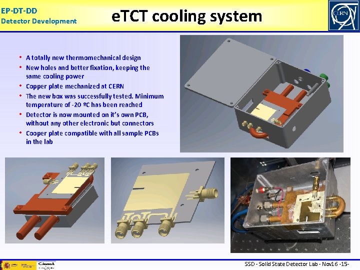 EP-DT-DD Detector Development e. TCT cooling system • A totally new thermomechanical design •
