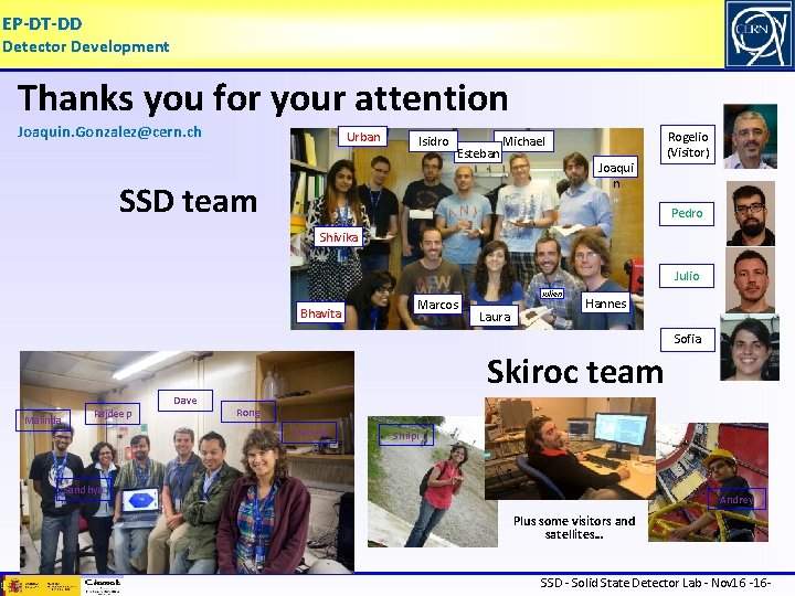 EP-DT-DD Detector Development Thanks you for your attention Joaquin. Gonzalez@cern. ch Urban Isidro Esteban