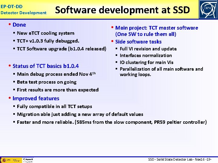 EP-DT-DD Detector Development Software development at SSD • Done § New e. TCT cooling