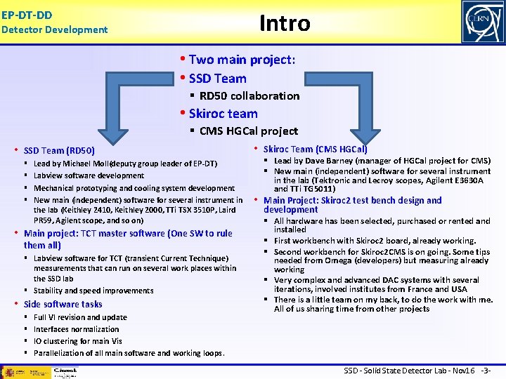 EP-DT-DD Intro Detector Development • Two main project: • SSD Team § RD 50