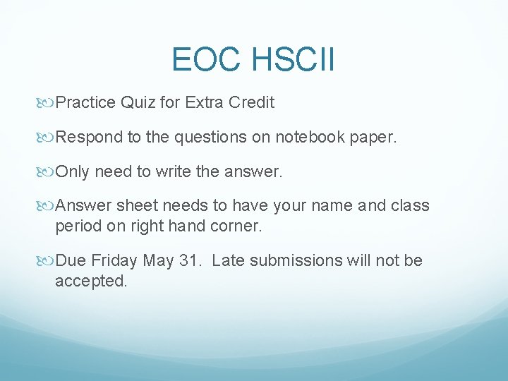 EOC HSCII Practice Quiz for Extra Credit Respond to the questions on notebook paper.