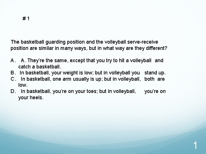 #1 The basketball guarding position and the volleyball serve-receive position are similar in many