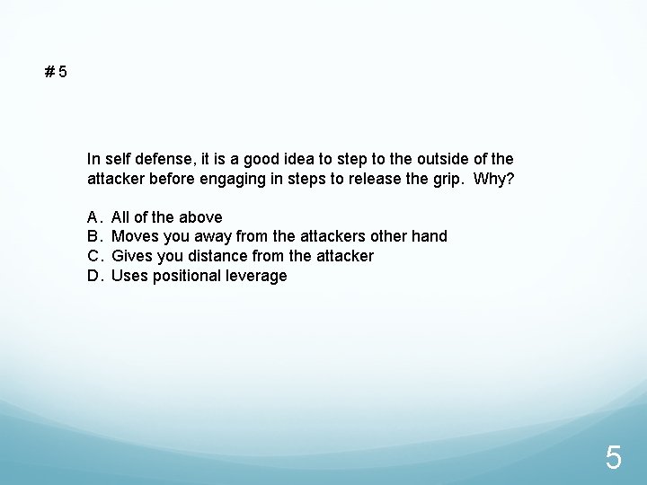 #5 In self defense, it is a good idea to step to the outside
