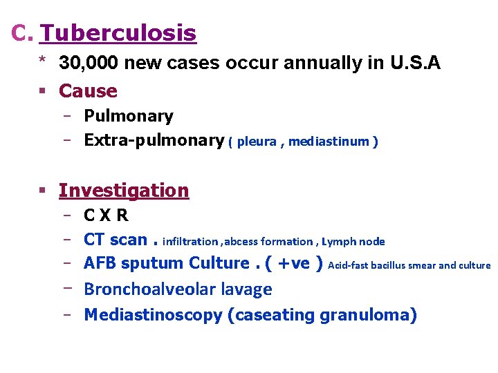 C. Tuberculosis * 30, 000 new cases occur annually in U. S. A §