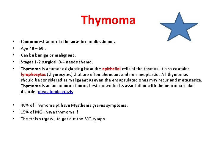 Thymoma • • • Commonest tumor in the anterior mediastinum. Age 40 – 60.