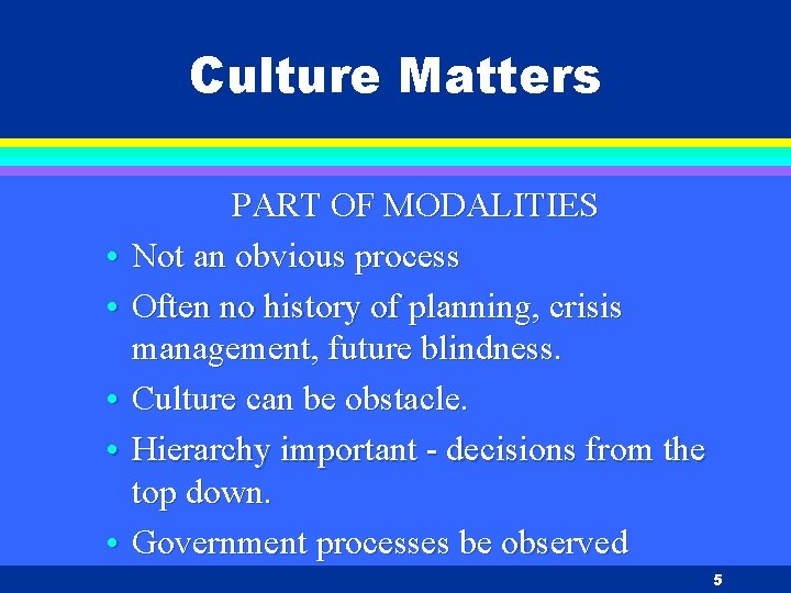 Culture Matters • • • PART OF MODALITIES Not an obvious process Often no