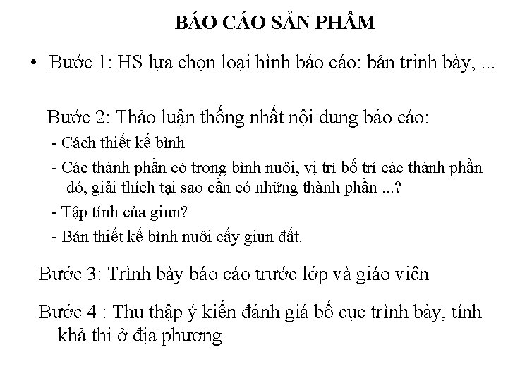 BÁO CÁO SẢN PHẨM • Bước 1: HS lựa chọn loại hình báo cáo: