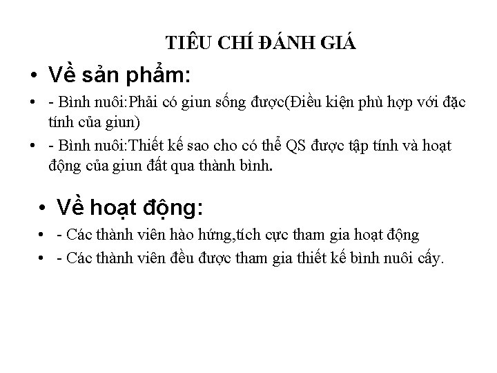 TIÊU CHÍ ĐÁNH GIÁ • Về sản phẩm: • - Bình nuôi: Phải có